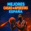 Mejores Casas de Apuestas Online España: Lista Completa agosto 2025