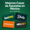 Mejores Casas de Apuestas en Línea en México: Bonos y Apps (septiembre 2025)