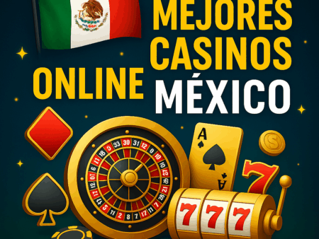 Mejores Casinos con Bonos Bienvenida México agosto 2025