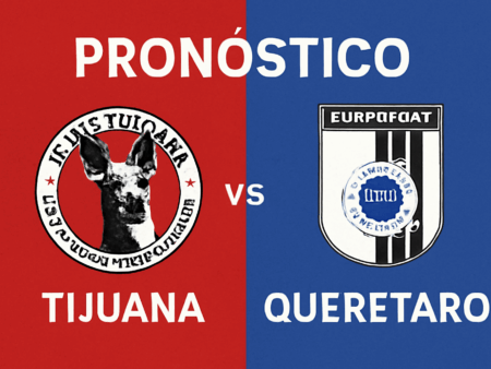 Pronóstico Tijuana vs Querétaro – Liga MX (12/07/2025)