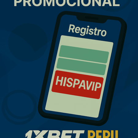 Código Promocional 1xBet HISPAVIP: Hasta S/1200 en agosto 2025