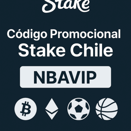 Código promocional Stake Chile NBAVIP: 200% hasta 2.000.000 CLP agosto 2025