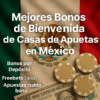 Mejores Bonos de Bienvenida de Casas de Apuestas en México 2025