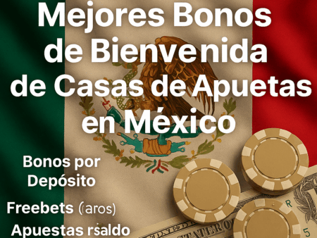 Mejores Bonos de Bienvenida de Casas de Apuestas en México 2025