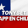 Tonybet App Chile 2025: Descarga para iOS y Android