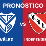 Pronóstico Vélez vs Independiente - Liga Argentina (17/08/2025)