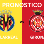 Pronóstico Villarreal vs Girona - La Liga (24/08/2025)