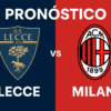 Pronóstico Lecce vs Milan – Serie A (29/08/2025)