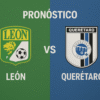 Pronóstico León vs Querétaro – Liga MX (31/08/2025)