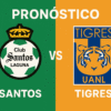 Pronóstico Santos vs Tigres – Liga MX (31/08/2025)