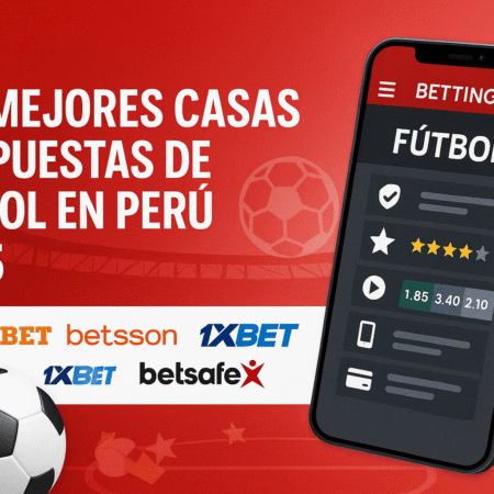 Las Mejores Casas de Apuestas de Fútbol en Perú 2025 | Ranking Actualizado
