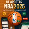 Melhores Sites de Apostas NBA 2025: Top 10 Casas de Apostas para o Brasil