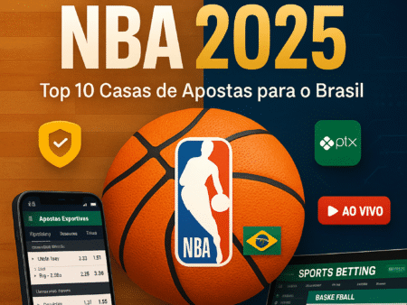 Melhores Sites de Apostas NBA 2025: Top 10 Casas de Apostas para o Brasil