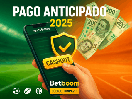 Pago Anticipado en Casas de Apuestas México 2025: Guía Completa y Ranking