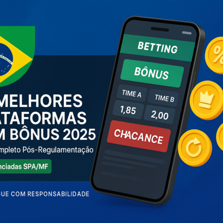 10 Melhores Plataformas com Bônus em 2025: Guia Completo Após Proibição dos Bônus de Cadastro