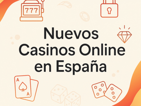Nuevo casino online España: Lista completa en 2025