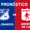 Pronóstico Millonarios vs América de Cali – Liga Águila (07/10/2025)
