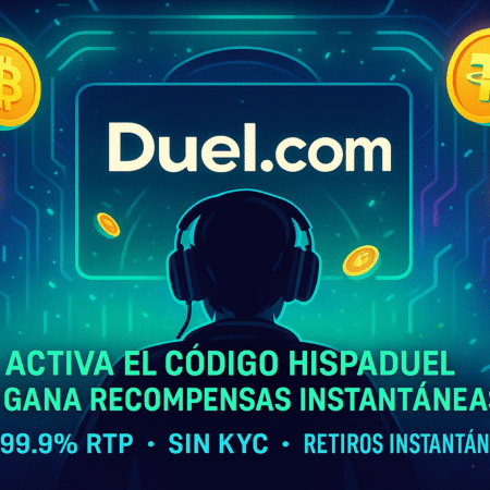 Código Promocional Duel.com 2025: Usa HISPADUEL para Recompensas Instantáneas